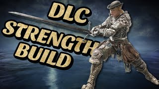 Elden Ring DLC Ready Strength Build [upl. by Naahsar]