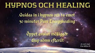 Healing in i sömn  Avslappningshypnos och 30 minuter Pure Energyhealing [upl. by Assirralc38]