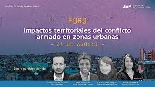 Foro Impactos territoriales del conflicto armado en zonas urbanas  20240827 [upl. by Eeluj]