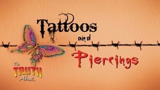 The Truth About Tattoos and Piercings [upl. by Kylen]