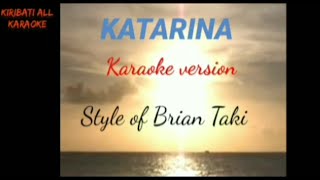 Katarina by Brian Taki Karaoke Version [upl. by Dorey]