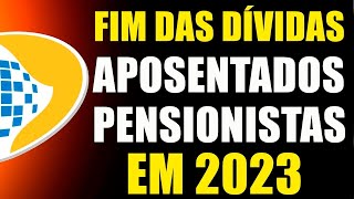 FIM DA DÃVIDAS COM O INSS APOSENTADOS E PENSIONISTAS DO INSS 2023 inss inss2023 1 [upl. by Areehs]