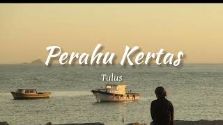 Perahu Kertas  Tulus official lyrics [upl. by Annia]