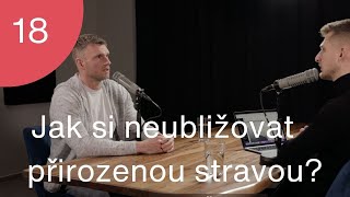 Jak si neubližovat přirozenou stravou I Trime Podcast 18 [upl. by Atworth147]