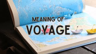 What is the meaning of Voyage [upl. by Allyce78]