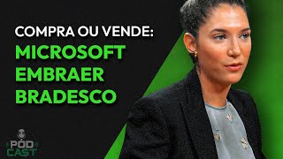 Bradesco Embraer e Microsoft você COMPRA ou VENDE essas ações [upl. by Dulcea367]