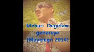 Mehari Degefawquot Fetawurari Gebereyequot 2014 new single [upl. by Imrots]