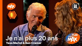 Tess Merlot amp Ben Cramer  Je nai plus 20 ans  TIJD VOOR MAX [upl. by Nahtahoj]