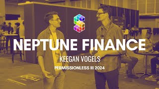 Interview with Keegan Vogels from Neptune Finance at Permissionless III 2024 [upl. by Pattin369]