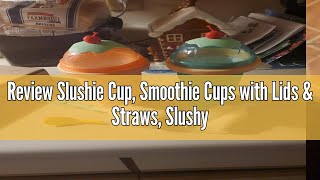 Review Slushie Cup Smoothie Cups with Lids amp Straws Slushy Cup for Juices Milk and Ice Cream Make [upl. by Enajyram]