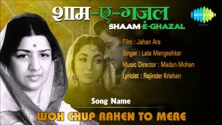 Woh Chup Rahen To Mere  ShaamEGhazal  Jahan Ara  Lata Mangeshkar [upl. by Caplan592]