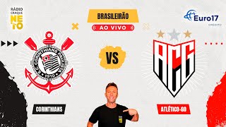 Corinthians x AtléticoGO  AO VIVO  Campeonato Brasileiro 2024  Rádio Craque Neto [upl. by Politi751]