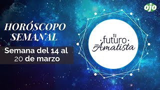 HORÓSCOPO SEMANAL del 14 al 20 de marzo del 2022  Tu futuro con Amatista [upl. by Hahcim]