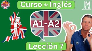 🇬🇧 Inglés para Principiantes  Lección 7  Aprender Inglés Gratis  Curso A1A2 🇬🇧 [upl. by Kentigerma914]