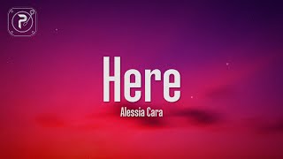 Alessia Cara  Here Lyrics [upl. by Alburg]