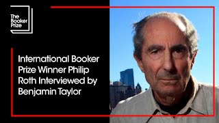 International Booker Prize Winner Philip Roth Interviewed by Benjamin Taylor  The Booker Prize [upl. by Merralee126]