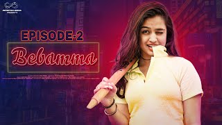 Bebamma Web Series  Episode  2  Varsha Dsouza  Saharsh  Infinitum Media [upl. by Mcclelland585]