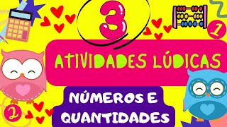 🔴3 ATIVIDADES LÚDICAS COM NÚMEROS E QUANTIDADES  EDUCAÇÃO INFANTIL [upl. by Naji]