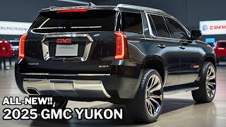 2025 GMC YUKON Redesigned Official Reveal  FIRST LOOK  Ultra Luxury Large SUV [upl. by Laveen112]