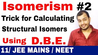 Isomerism 02  Structural Isomers  How to Find Total Structural Isomers DBE IIT JEE MAINSNEET [upl. by Fitzgerald]