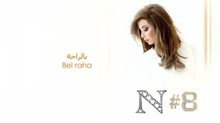 Nancy Ajram  Bel Raha Official Audio  نانسي عجرم  بالراحة [upl. by Oren]