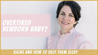 Overtired Newborn Baby Signs amp How to get an Overtired Baby to Sleep [upl. by Gabrila832]