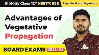 Advantages of Vegetative Propagation  Reproduction in Organisms  Class 12 Biology Ch 1 NCERTNEET [upl. by Bain467]