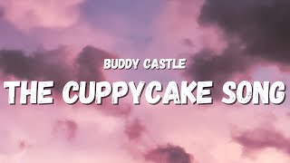 Buddy Castle  The Cuppycake Song Lyrics Popular on TikTok  youre my hunny bunch sugar plum [upl. by Lorie]