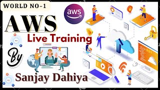 World No1 Day7 AWS Live Training  No One Teach Like this By Sanjay Dahiya aws awstraining live [upl. by Kieran]