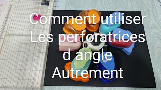 Comment utiliser les perforatrices d angle AUTREMENT SCRAPBOOKING ASTUCES [upl. by Darsey]