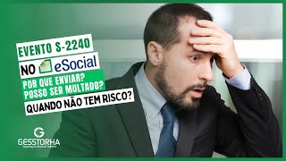 ESOCIAL Evento S2240  Por que enviar Posso ser multado Quando não tem risco [upl. by Boj]