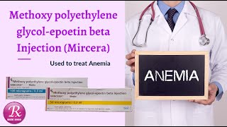 Mircera Methoxy polyethylene glycolepoetin beta Injection Information you need [upl. by Eelimaj]