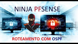 Curso Ninja pfSense  Aula 93 Roteamento Dinâmico com OSPF [upl. by Atwahs]