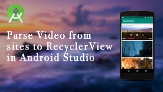 Parse Video from sites to RecyclerView using Jsoup and VideoView  Android Studio  Part 3 [upl. by Yojenitsirk]