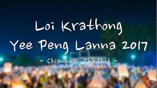 태국 치앙마이 러이끄라통  Loy Krathong Yee Peng Lanna 2017  Chiang Mai Thailand [upl. by Ahmad116]