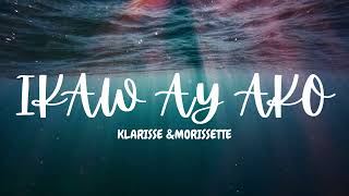 Ikaw ay Ako Lyrics by Klarisse amp Morissette [upl. by Hewitt30]