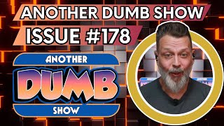 Issue 178  LIVE  Another Dumb Show [upl. by Airlie]