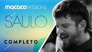 Macaco Sessions Saulo Completo [upl. by Emarej474]