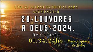 26 Louvores Que Vão Revolucionar Sua Fé 2024 [upl. by Cini]