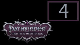 4  Pathfinder  Wrath of the Righteous [upl. by Lipson]