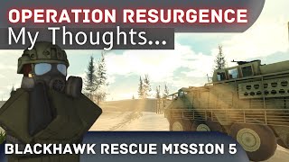 Operation Resurgence  My Thoughts  Blackhawk Rescue Mission 5 [upl. by Esined551]