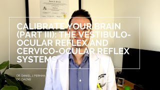 Calibrate Your Brain Part 3 The VestibuloOcular and CervicoOcular Reflex Systems [upl. by Nilak]