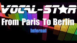 Infernal  From Paris To Berlin Karaoke Version with Lyrics HD VocalStar Karaoke [upl. by Anailuy]