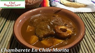 CHAMBARETE DE RES EN CHILE MORITA DELICIOSA RECETA [upl. by Stefanie]