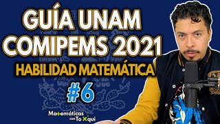 Guía UNAM COMIPEMS 2021  Habilidad Matemática Pregunta 6  Guía COMIPEMS Resuelta paso a paso [upl. by Bernard]