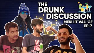 Meri IIT Vali gf  7  The Drunk Discussion  Swagger Sharma  KLPD Comedy [upl. by Novak]