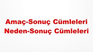 AmaçSonuç Cümleleri  NedenSonuç Cümleleri [upl. by Attalanta]