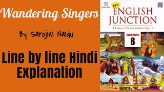 Wandering Singers Class8English junction by sarojini naidu hindi explanation [upl. by Wilmette]