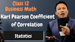 Karl Pearson Coefficient of Correlation  Statistics Class 12  Business Math  NEB [upl. by Robby]