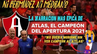 quotNo Quería Morirme sin ver Campeón al Atlasquot 😭 La Narración Más Épica de Atlas Campeón Apertura 2021 [upl. by Mcintyre378]